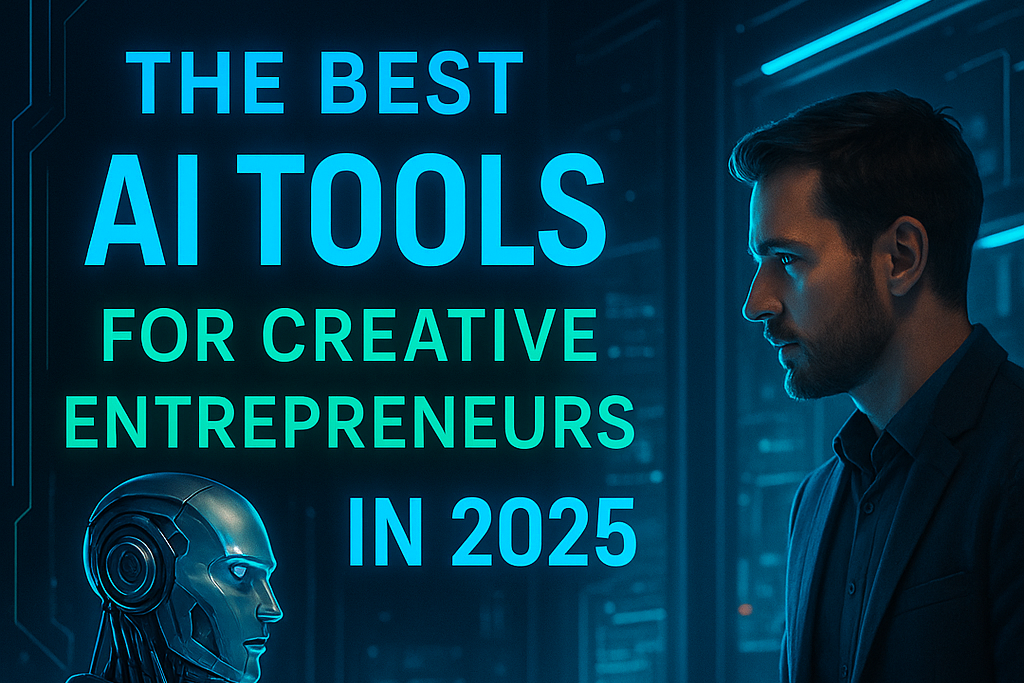 The Best AI Tools for Creative Entrepreneurs in 2025, mAI video tools,AI video creation,best AI video software,AI video workflow,automated video creation,